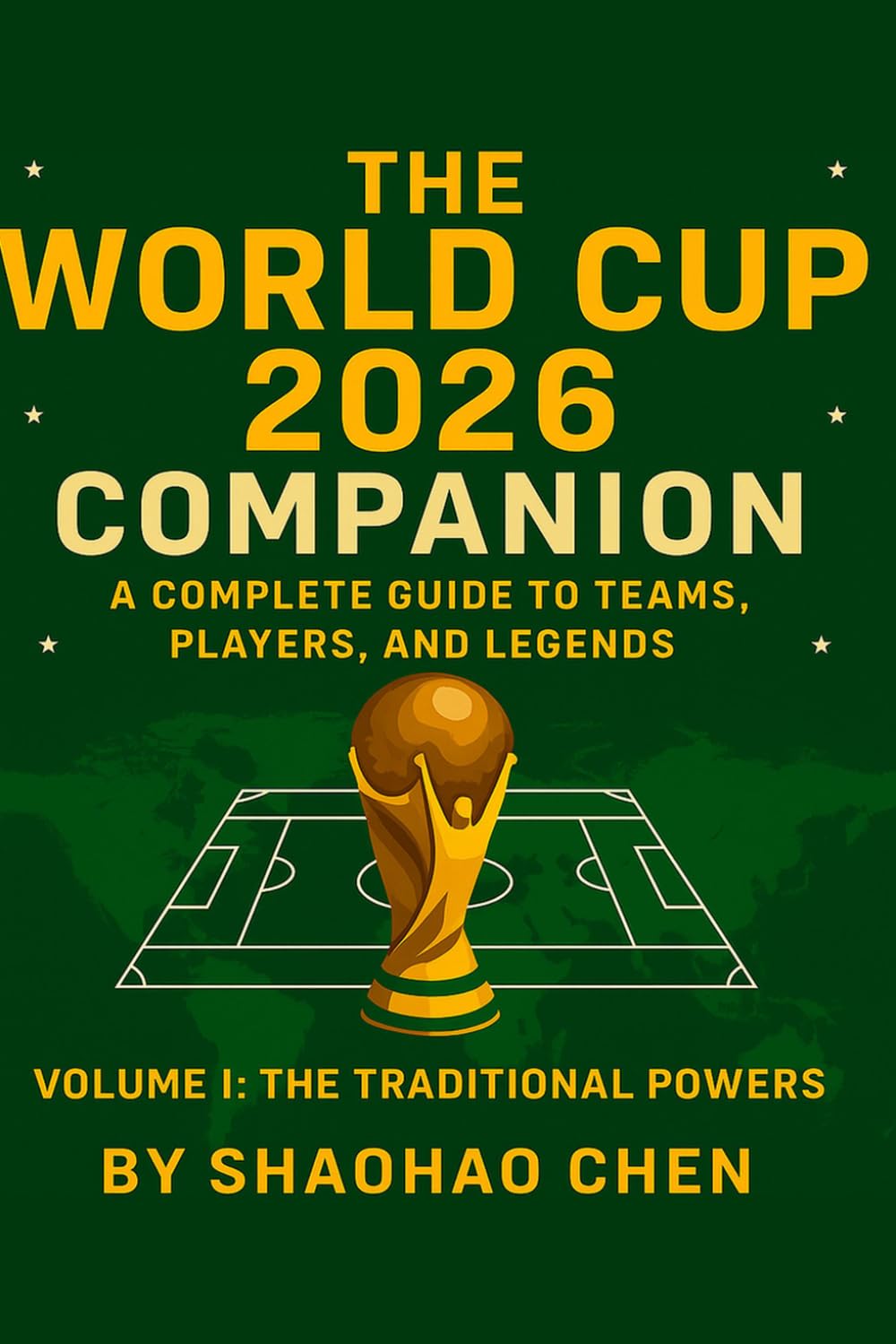 FIFA World Cup 2026 Companion: The Traditional Powers: The Definitive Fan's Guide to the World's Greatest Tournament