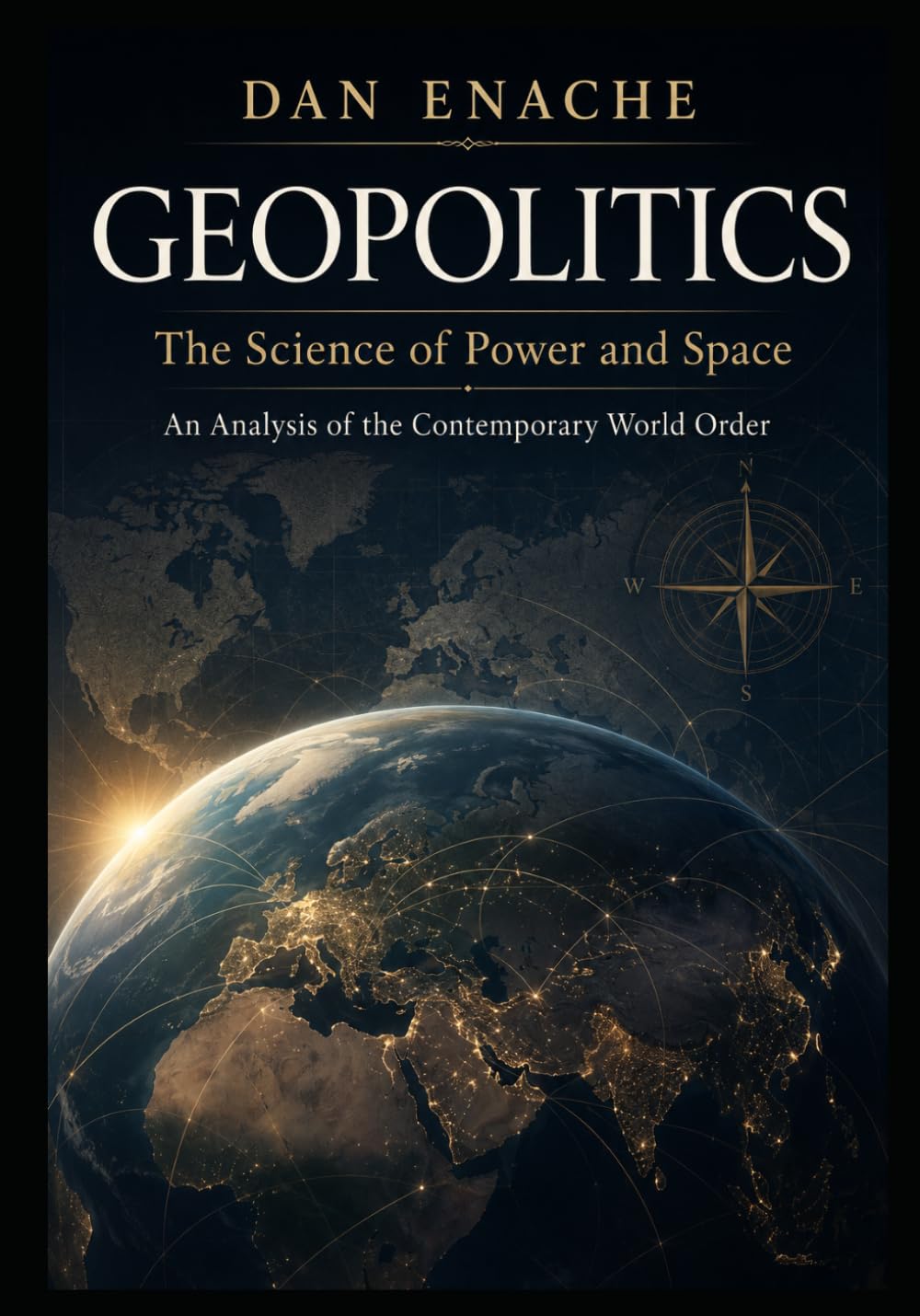 GEOPOLITICS: The Science of Power and Space An Analysis of the Contemporary World Order
