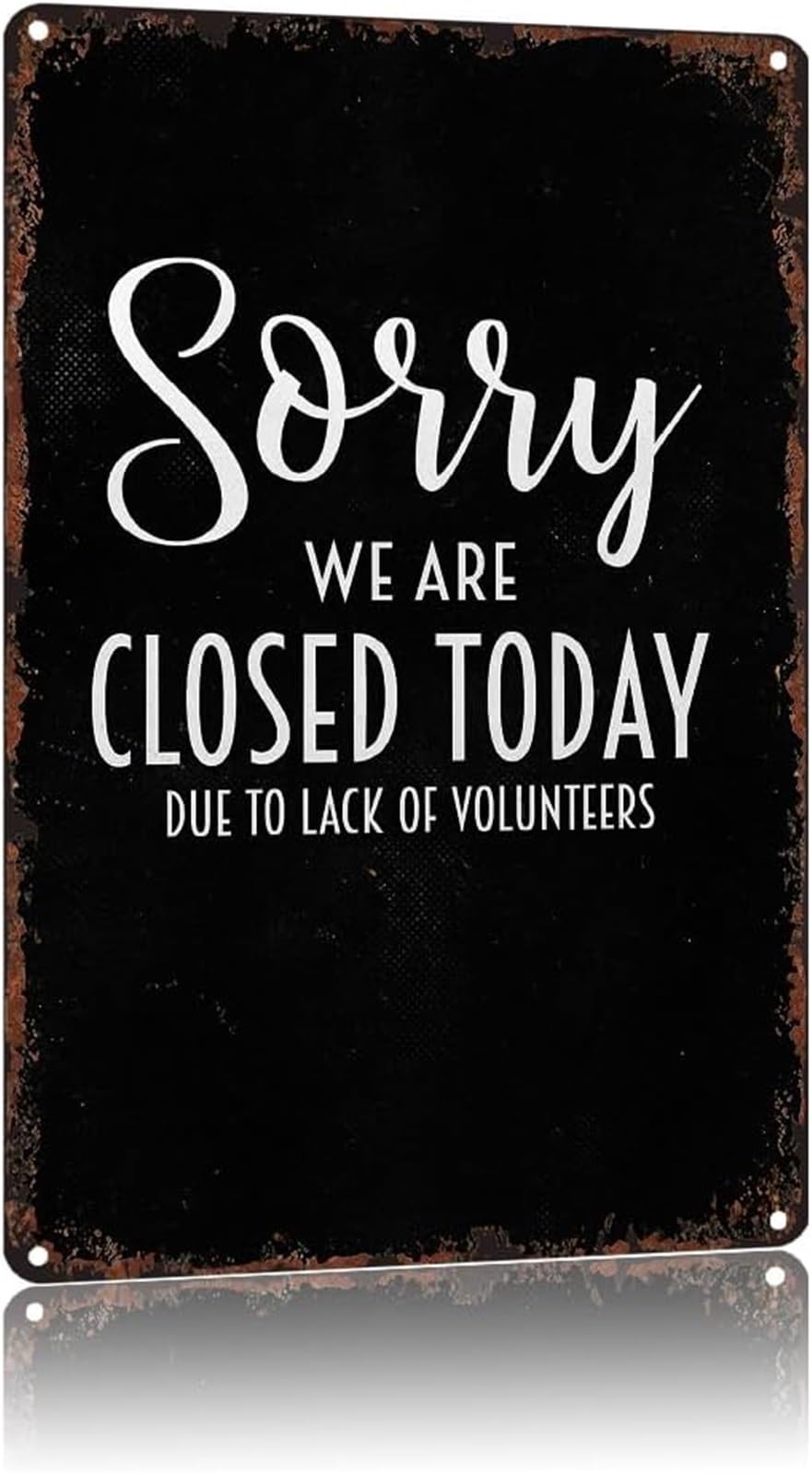 NWPNLXEA Funny Closed Sign Sorry Due To Lack Of Volunteers Vintage Metal Tin Sign for Shop Cafe Restaurant 8 X 12 in