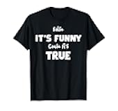 Programming: False It's Funny Cause It's True - Coding T-Shirt
