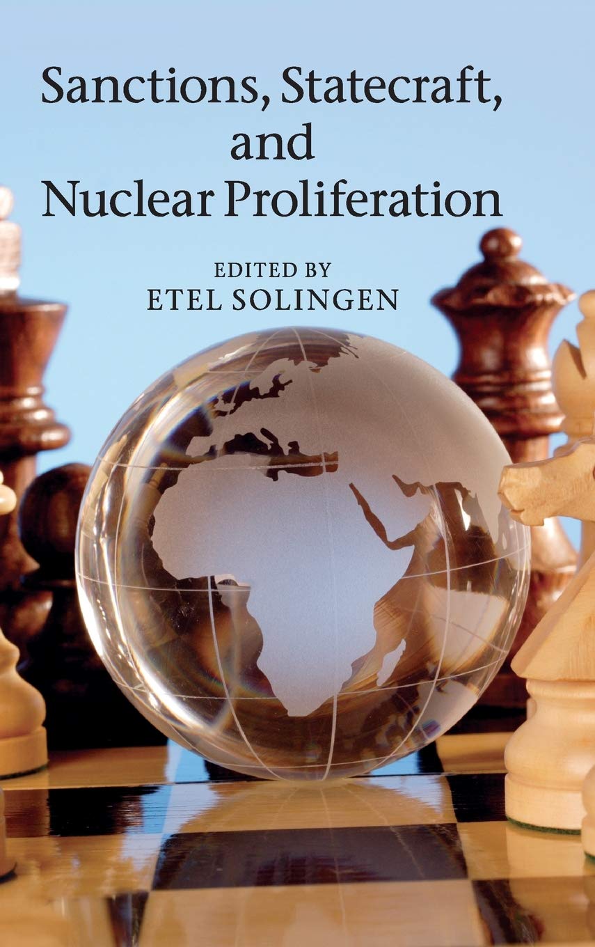 Sanctions, Statecraft, and Nuclear Proliferation-Etel Solingen