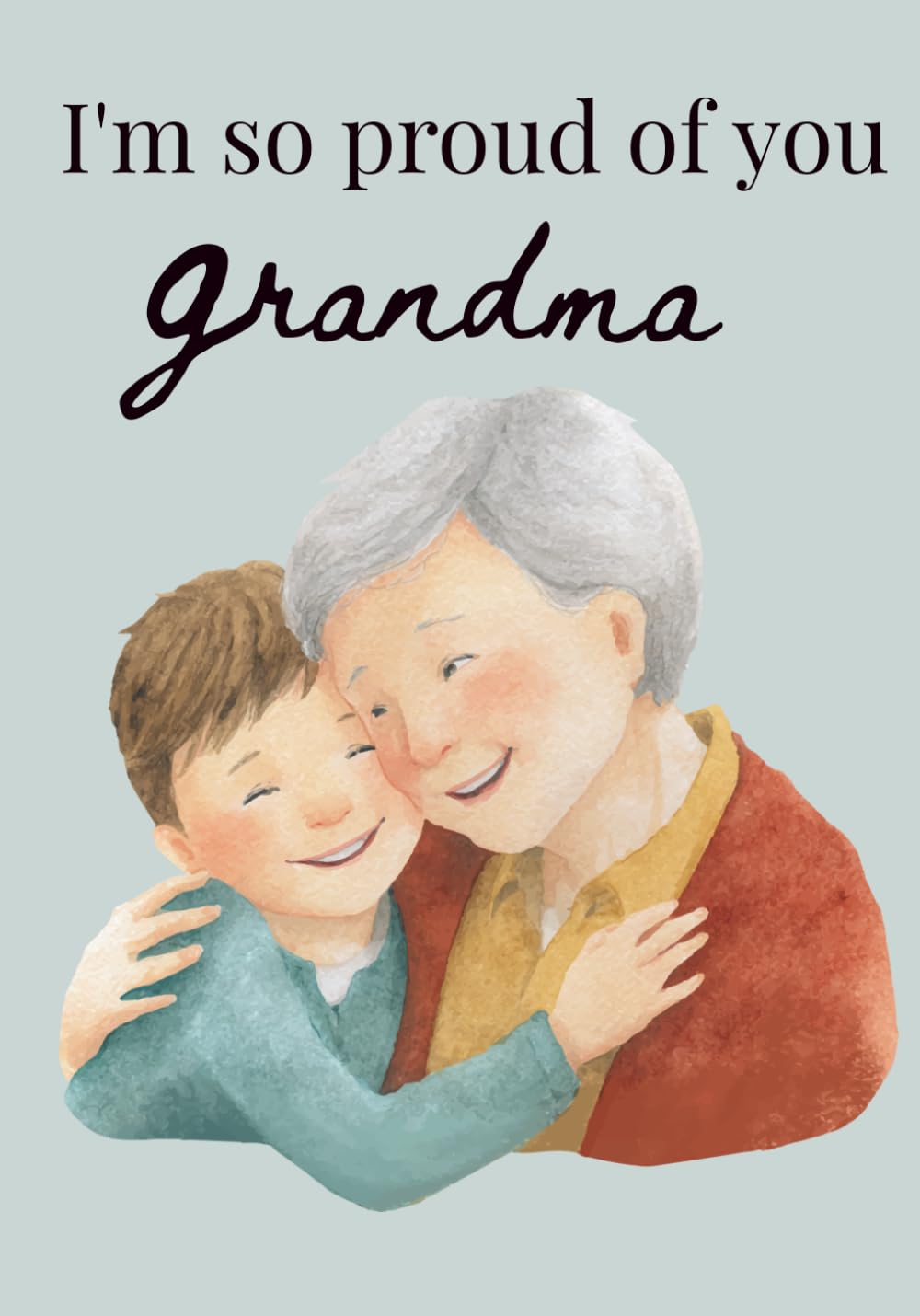 I'm so proud of you Grandma (Dementia-Friendly Books)