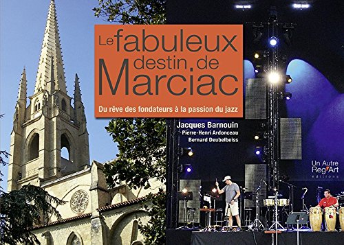 Le fabuleux destin de Marciac : Du Rêve des Fondateurs à la Passion du Jazz