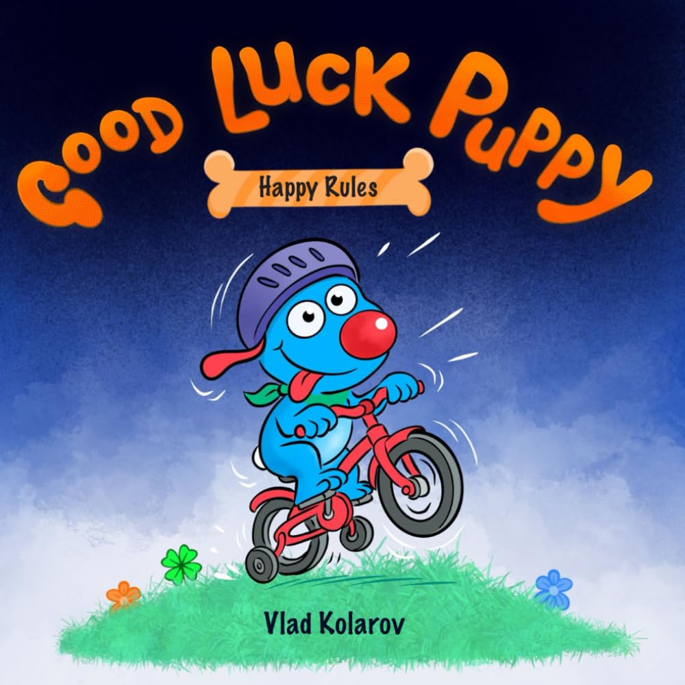 Good Luck Puppy: Happy Rules – A Fun Story About Kindness, Courage, and Friendship for Kids Ages 3–8: A Read-Aloud Picture Book with Hidden Surprises on Every Page: 1 (The Good Luck Puppy Adventures)
