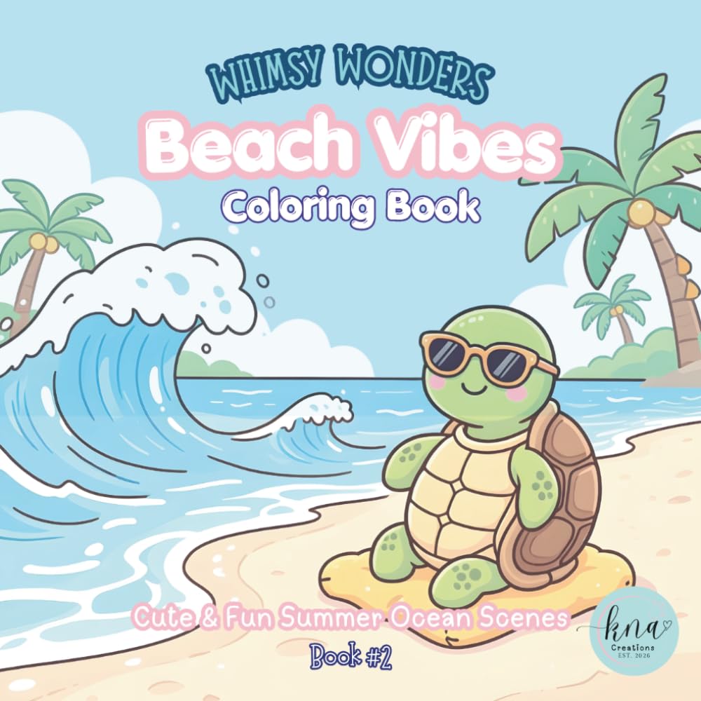 Whimsy Wonders Beach Vibes Coloring Book: Cute & Fun Summer Ocean Scenes