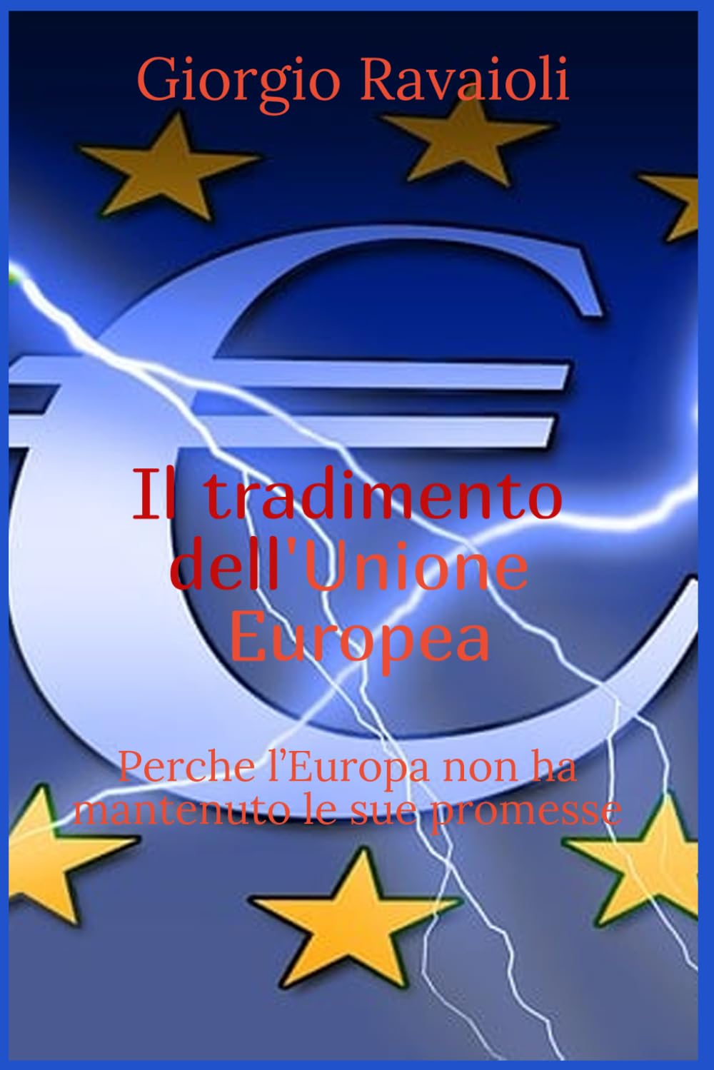 Il tradimento dell'Unione Europea: Perché l’Europa non ha mantenuto le sue promesse