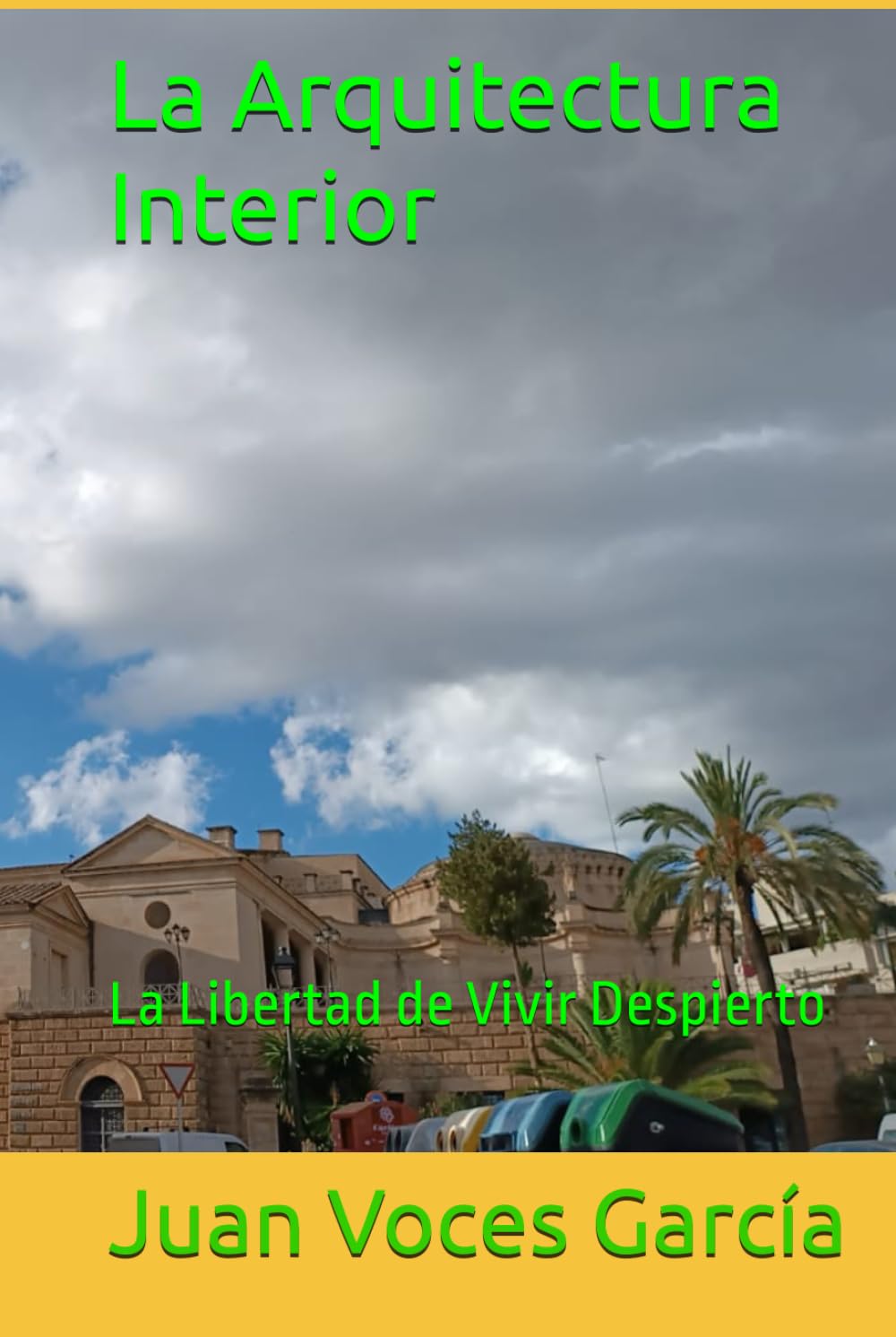 La Arquitectura Interior: La Libertad de Vivir Despierto