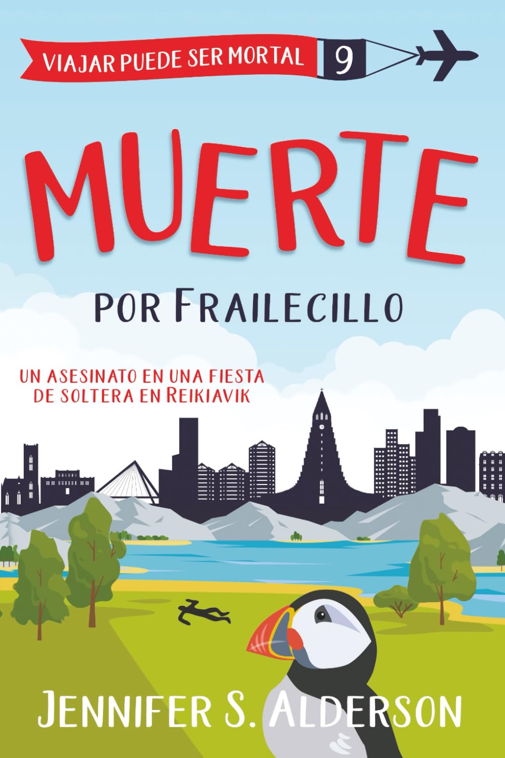Muerte por Frailecillo: Un asesinato en una fiesta de soltera en Reikiavik (Serie de Misterios Acogedores «Viajar Puede Ser Mortal»)