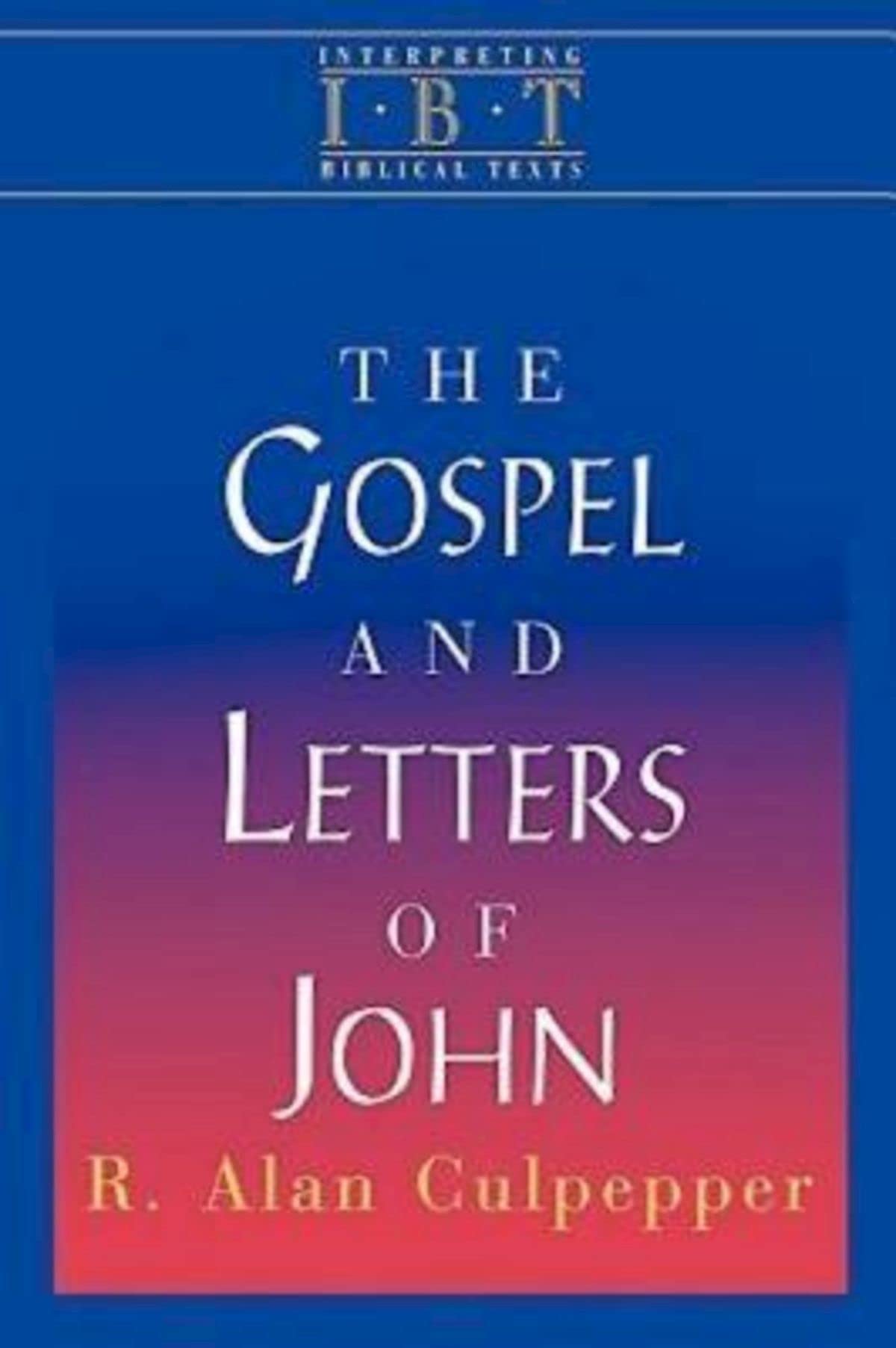 The Gospel and Letters of John (Interpreting Biblical Texts)