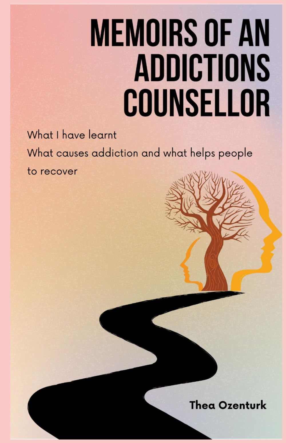Memoirs of an addictions counsellor: What I have learnt; What causes addiction and what helps people to recover