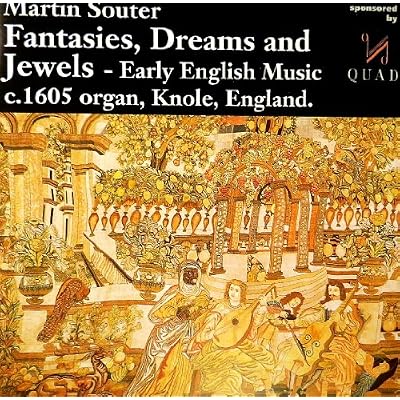Fantasies, Dreams and Jewels, Early English Music c1605 organ, Knole England