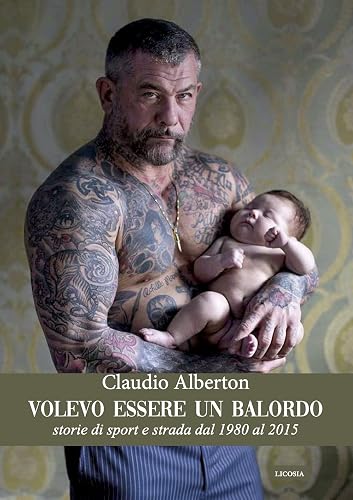Volevo essere un balordo: storie di sport e strada dal 1980 al 2015