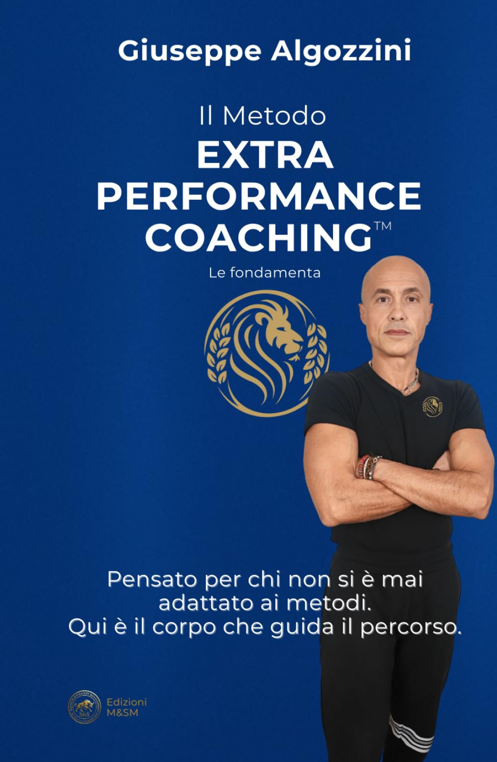 Il Metodo Extra Performance Coaching: Un approccio al corpo per chi ha provato metodi, palestre e schemi senza mai riconoscersi