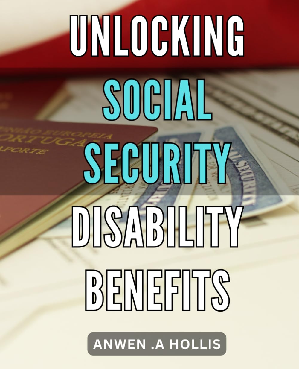 Unlocking Social Security Disability Benefits: Maximize your Social Security Disability Benefits with effective tips and strategies