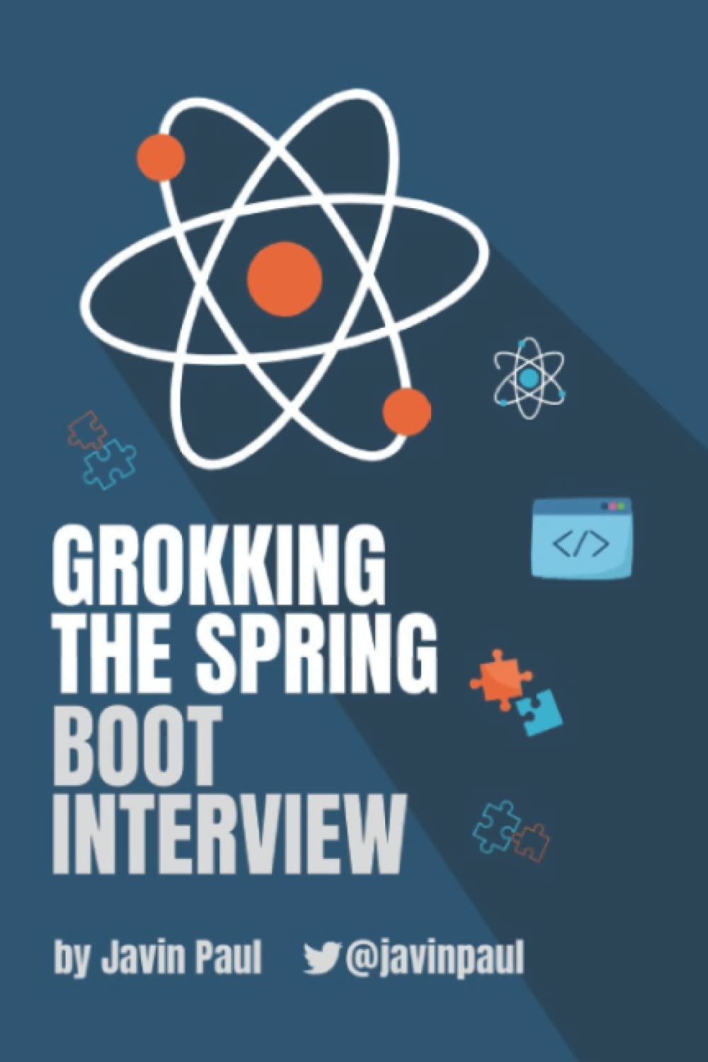 Grokking The Spring Boot Interview: 3 (Grokking the Java and Spring Developer Interview Series)