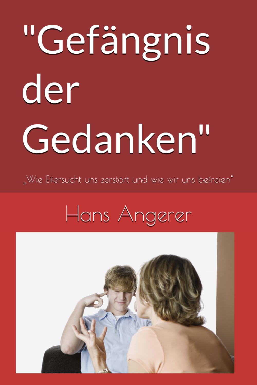 "Gefängnis der Gedanken": „Wie Eifersucht uns zerstört und wie wir uns befreien“