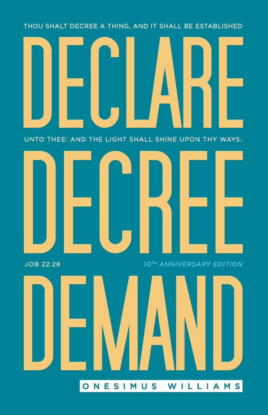 Declare Decree Demand: Connecting Your Words with the Faith in Your Heart