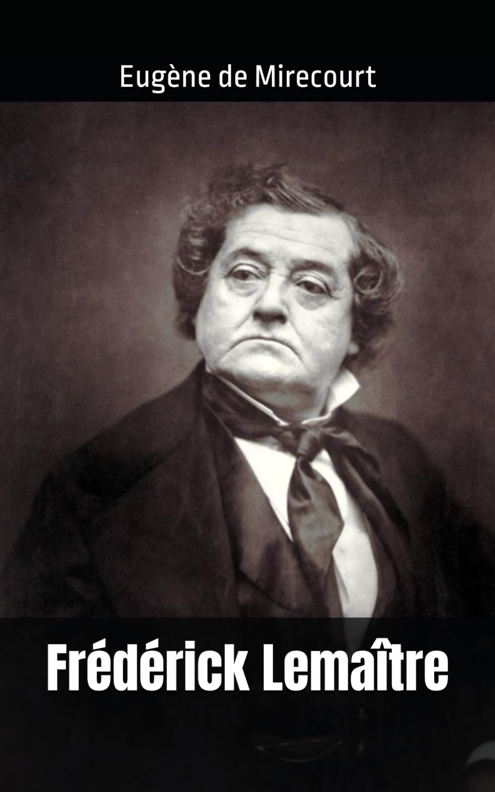 Frédérick Lemaître: Eugène de Mirecourt