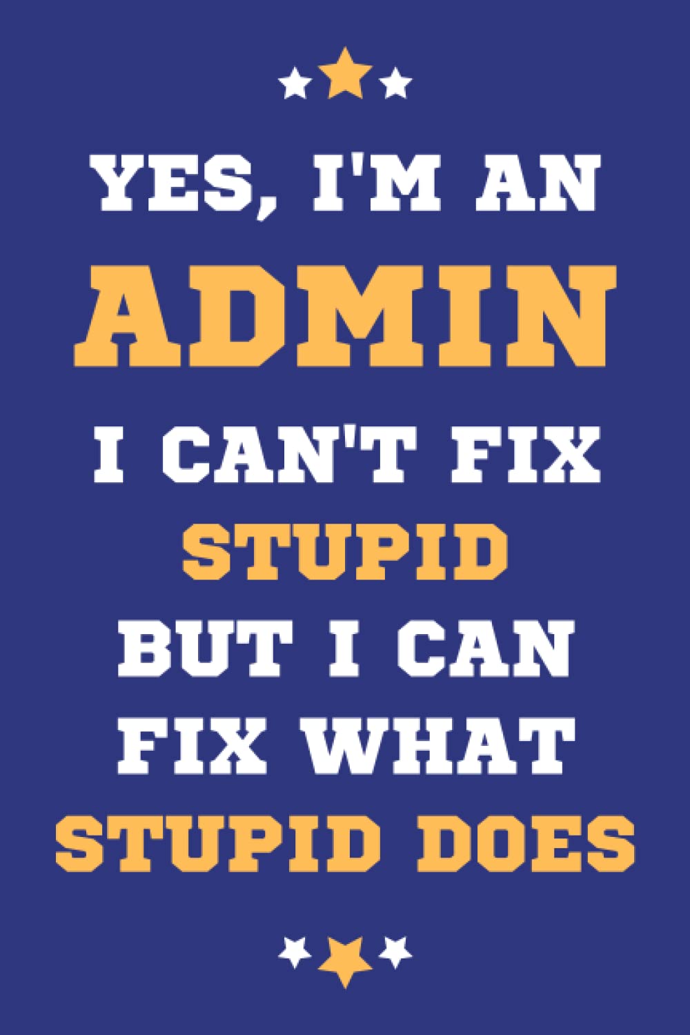Admin Gifts: Lined Blank Notebook Journal, a Funny and Appreciation Thank You Gift for Admins to Write in