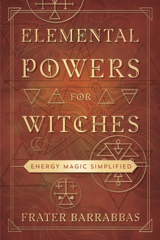 Elemental Powers for Witches by Frater Barrabbas - 9780738768670