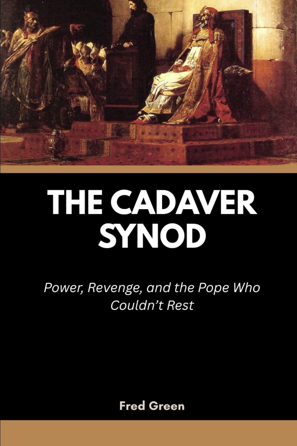 The Cadaver Synod: Power, Revenge, and the Pope Who Couldn’t Rest: 5 (Strange Events in History and How They Happened)