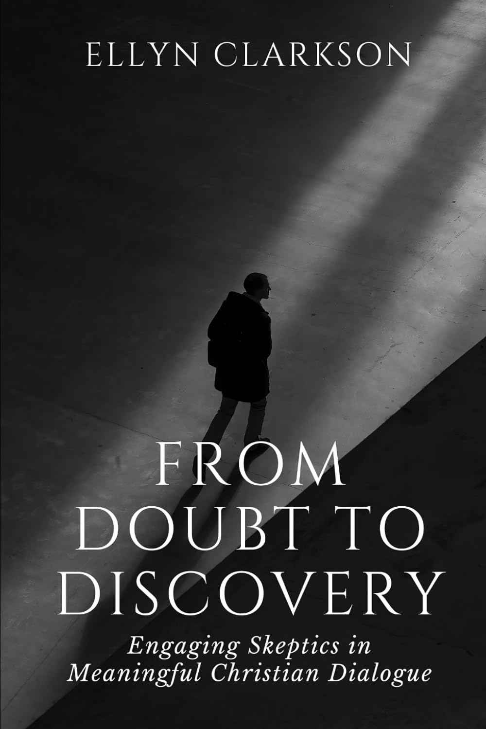 From Doubt To Discovery: Engaging Skeptics in Meaningful Christian Dialogue