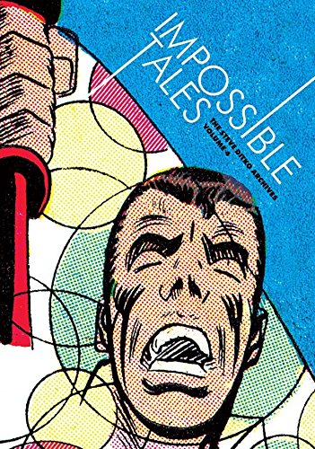 Cover of Steve Ditko Archives Vol. 4: Impossible Tales (The Steve Ditko Archives)