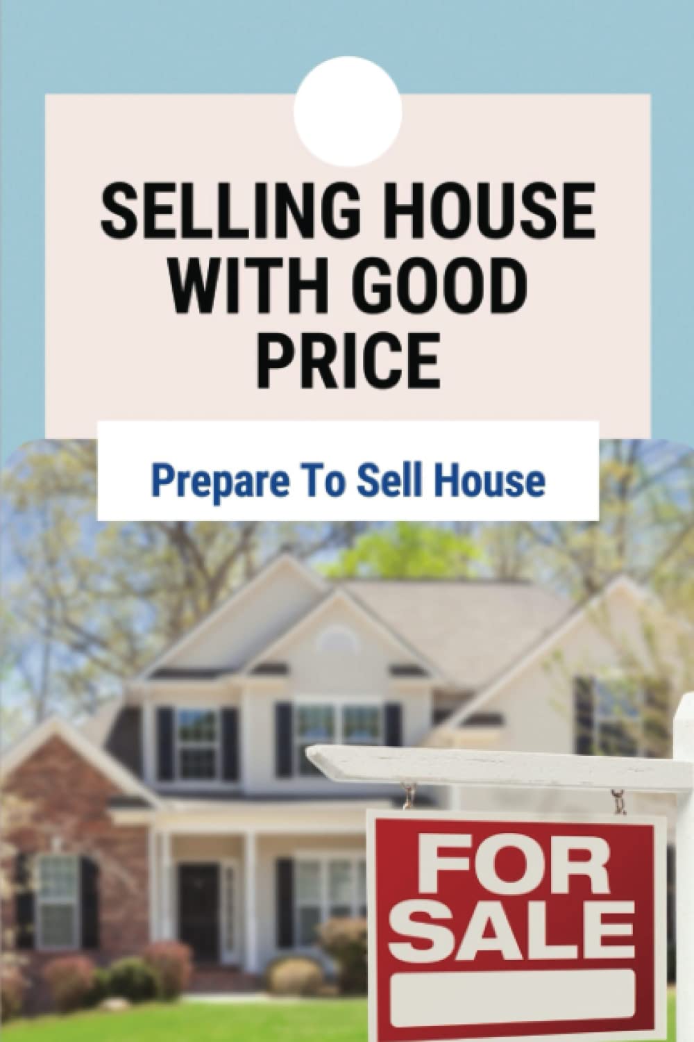 Selling House With Good Price: Prepare To Sell House
