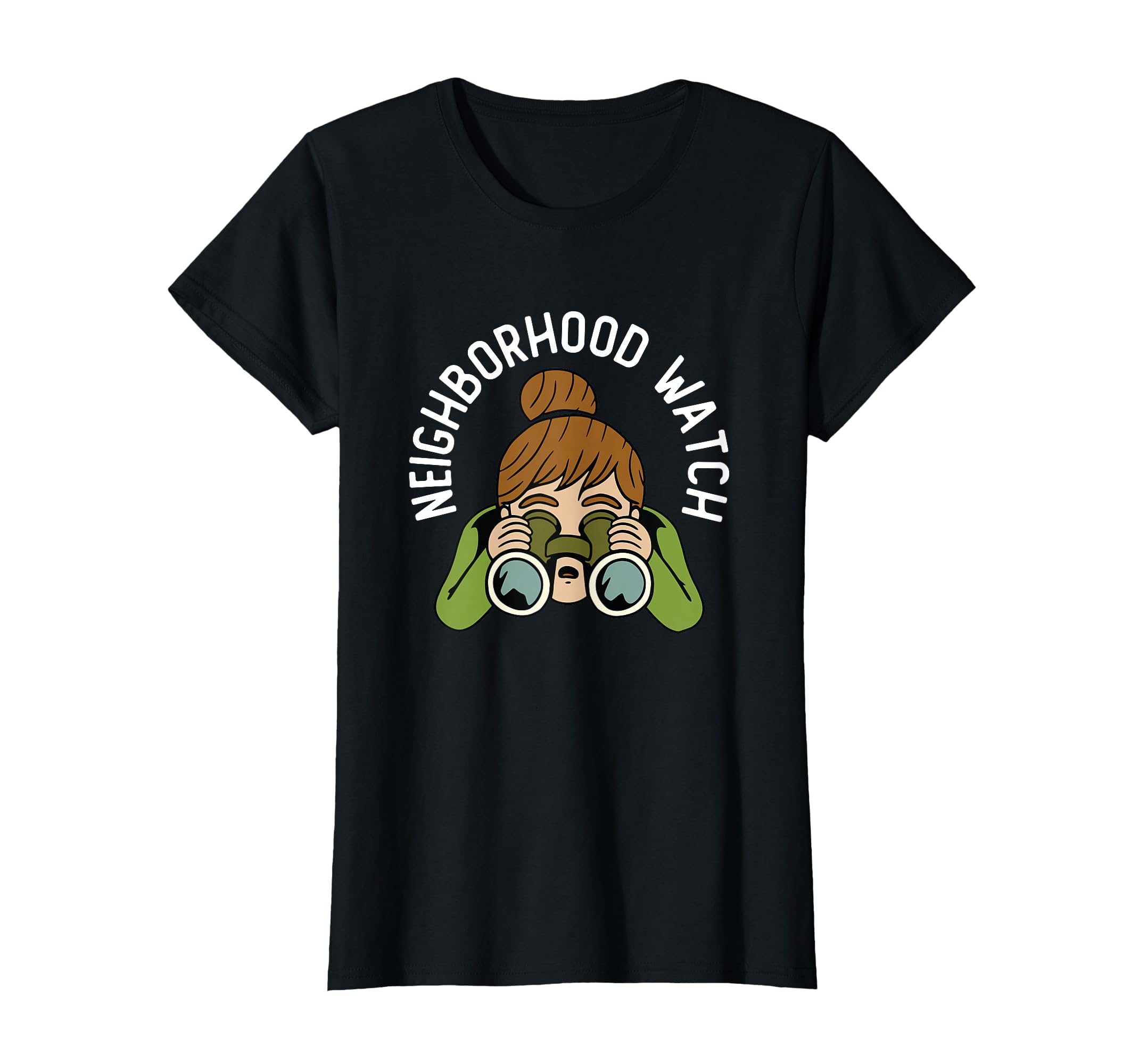 Neighborhood Crime Watch Nosy Neighbor Neighborhood Watch T-Shirt