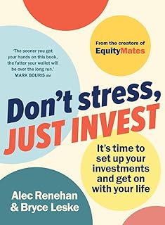 Don't Stress, Just Invest: It's time to set up your investments and get on with your life