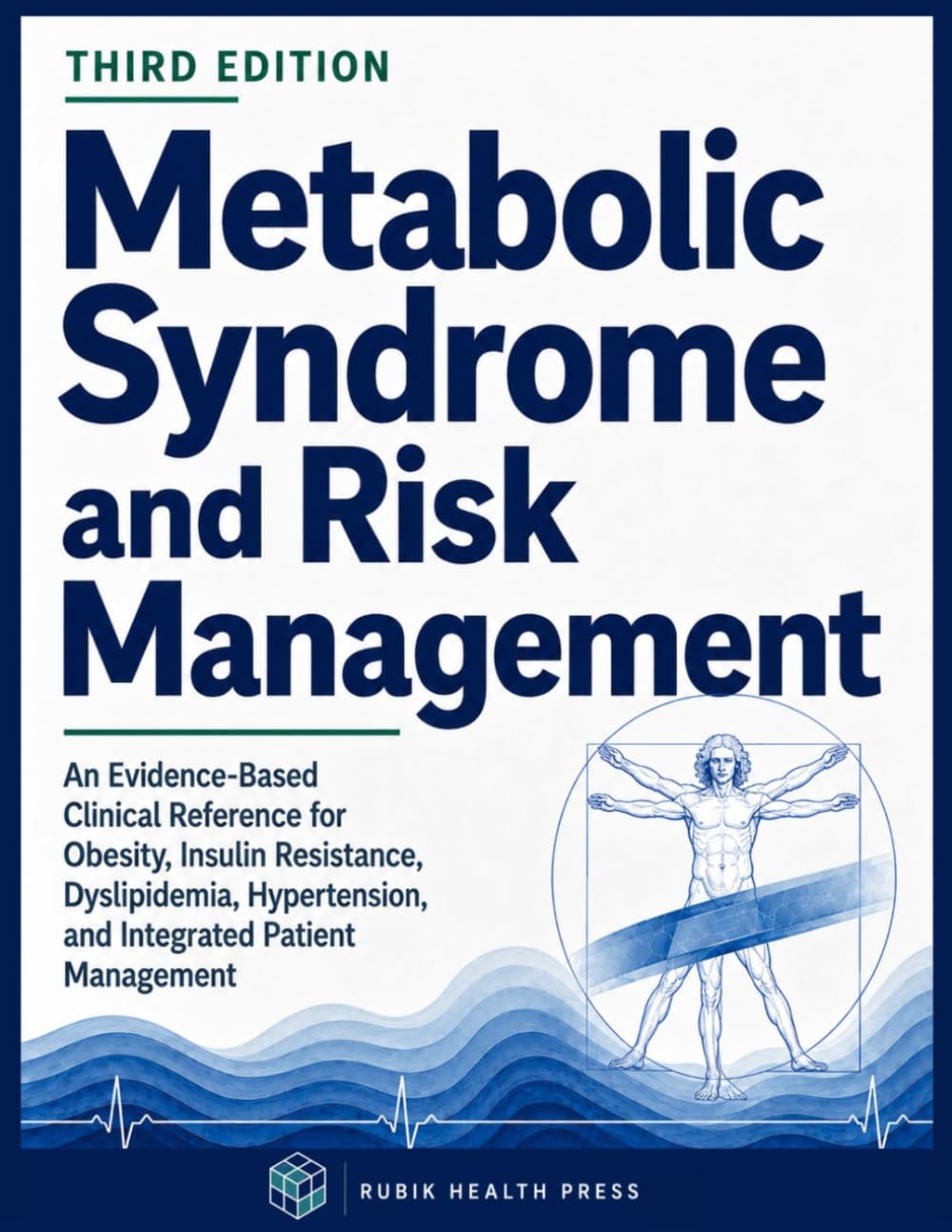 Metabolic Syndrome and Risk Management: An Evidence-Based Clinical Reference for Obesity, Insulin Resistance, Dyslipidemia, Hypertension, and Integrated Patient Management