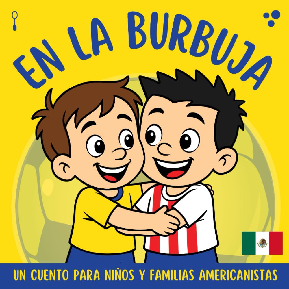 En La Burbuja - América: Un cuento para niños y familias americanistas