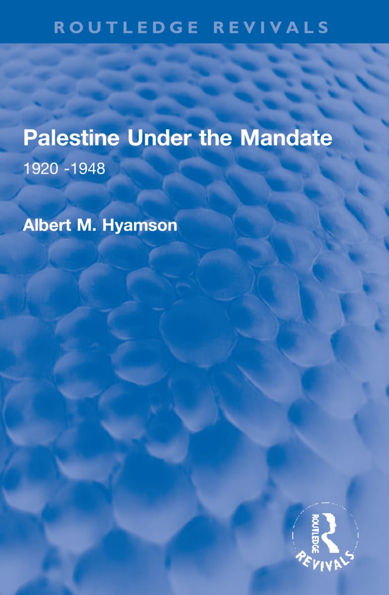 Palestine Under the Mandate: 1920-1948 (Routledge Revivals)