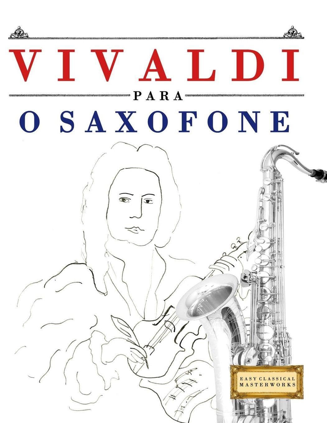 Vivaldi para o Saxofone: 10 peças fáciles para o Saxofone livro para principiantes