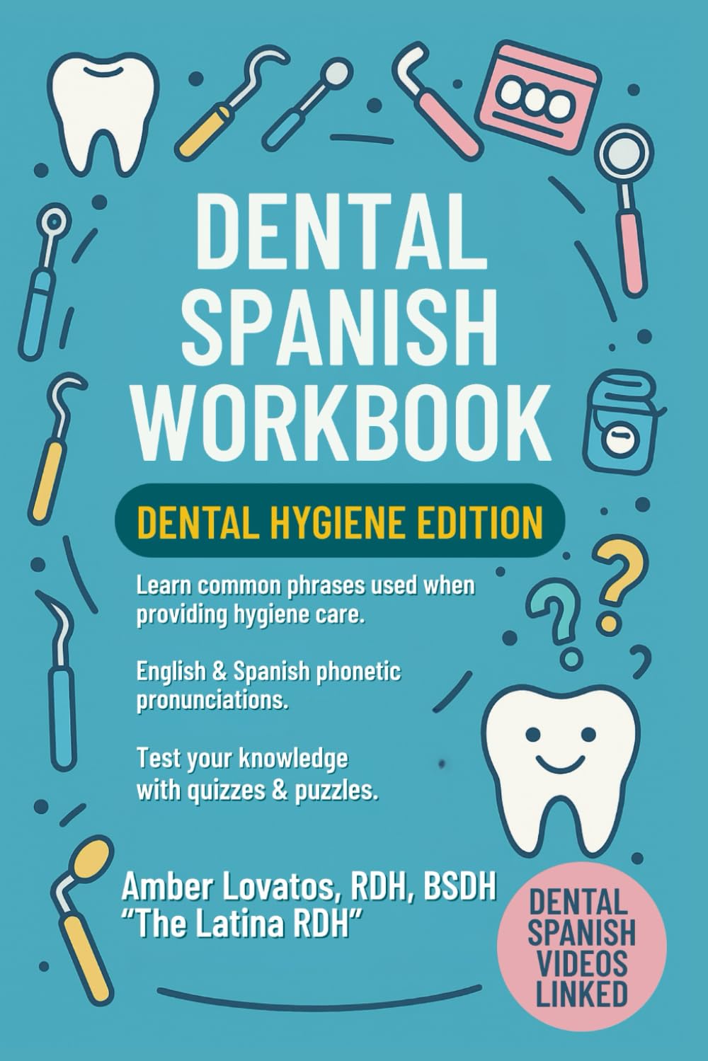 Dental Spanish Workbook: Dental Hygiene Edition