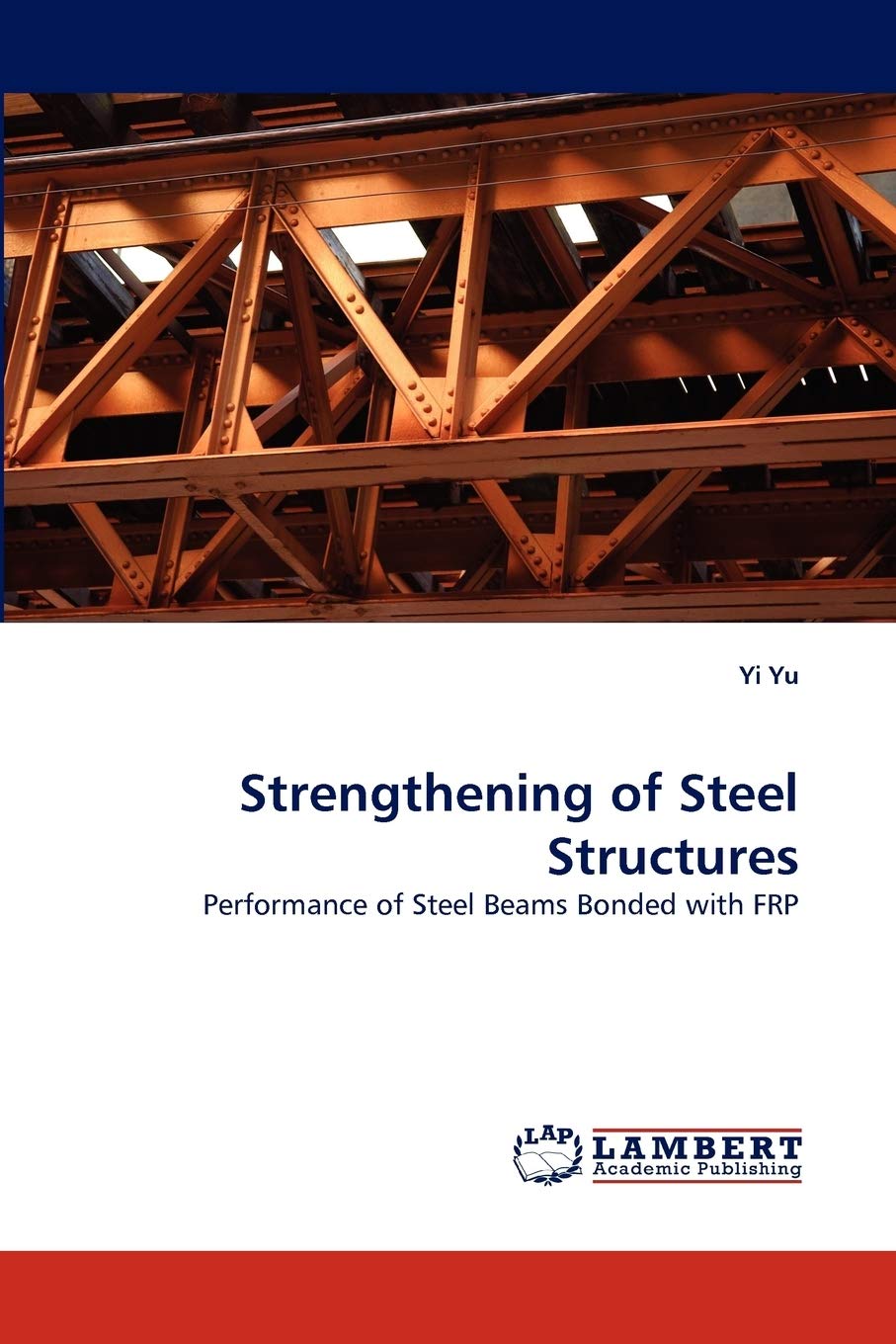 Strengthening of Steel Structures: Performance of Steel Beams Bonded with FRP