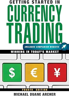 Getting Started in Currency Trading: Winning in Today's Market