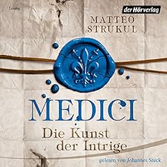 Medici - Die Kunst der Intrige Audiobook By Matteo Strukul cover art