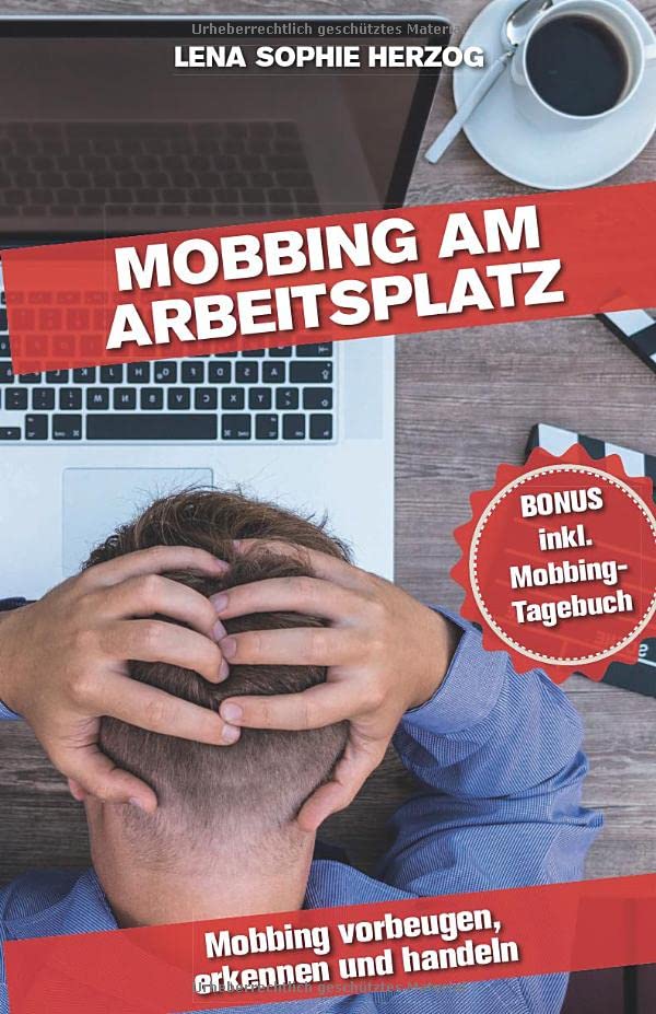 Mobbing am Arbeitsplatz: Mobbing vorbeugen, erkennen und handeln      Paperback – February 12, 2019