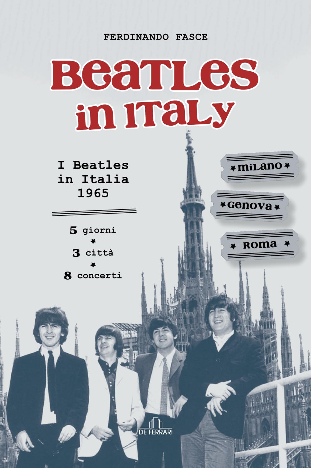 Beatles in Italy: 5 giorni, 3 città, 8 concerti (Musica) (Italian Edition)
