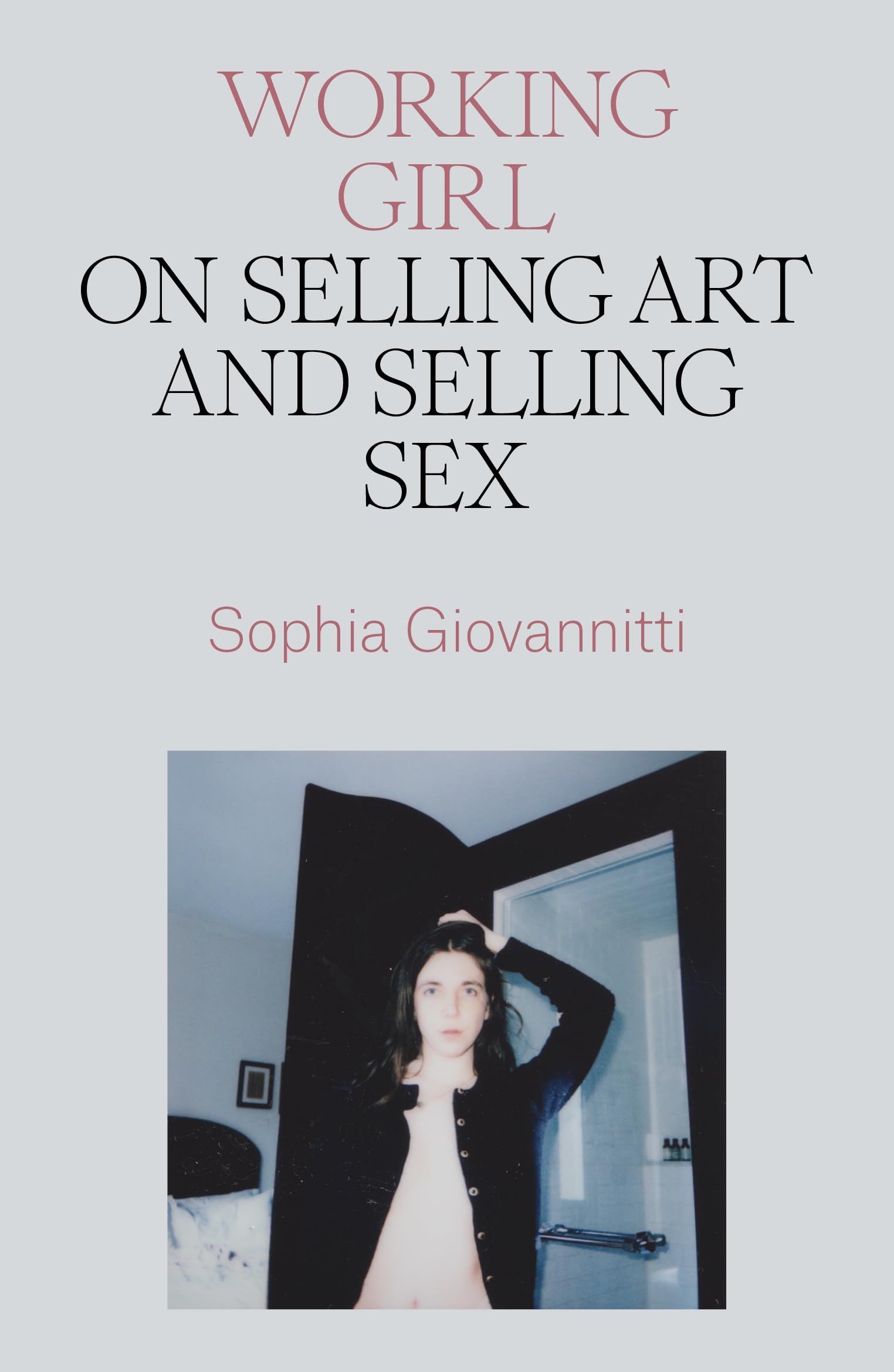 Working Girl: On Selling Art and Selling Sex