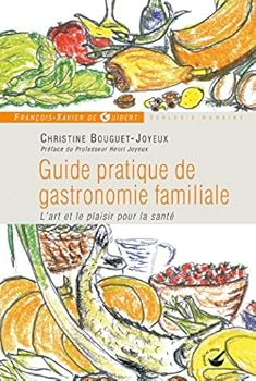Paperback Guide pratique de gastronomie familiale: L'art et le plaisir pour la santé [French] Book