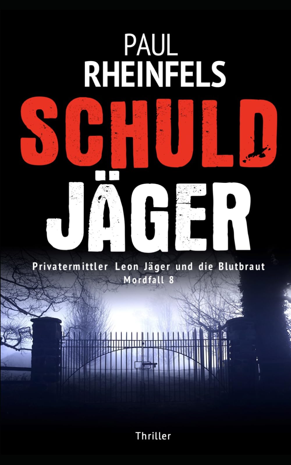 Schuldjäger: Leon Jäger und die Blutbraut (Thriller, Band 8)