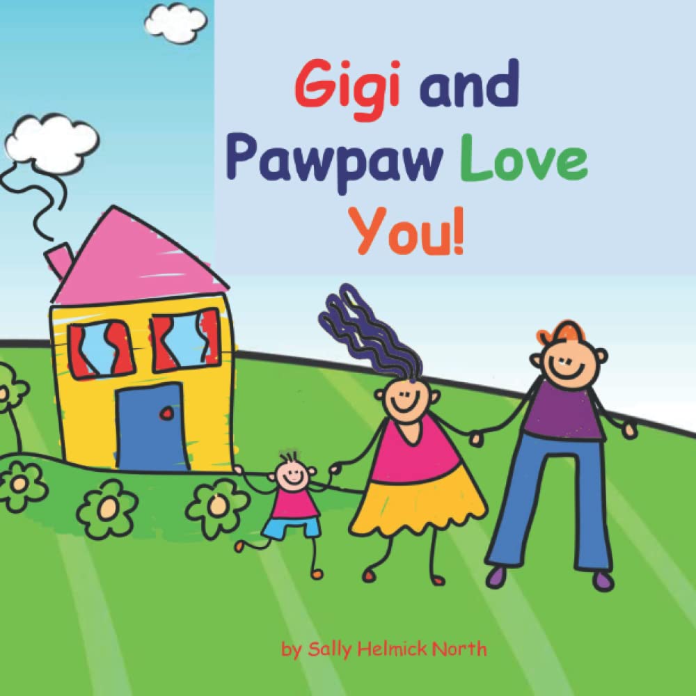 Gigi and Pawpaw Love You!