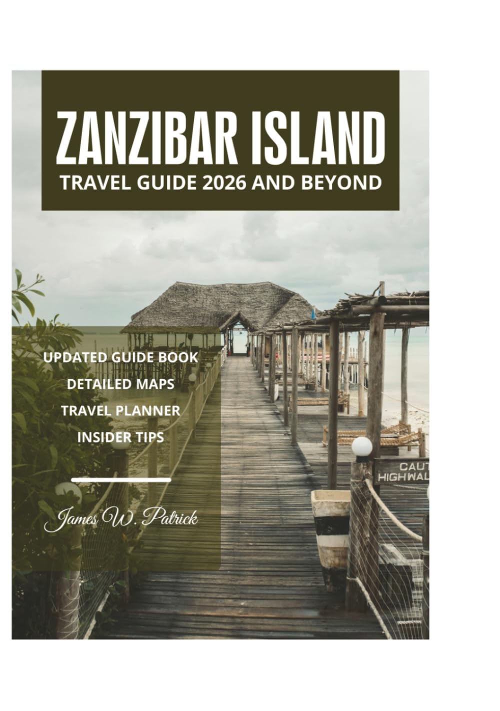 ZANZIBAR ISLAND TRAVEL GUIDE 2026 AND BEYOND