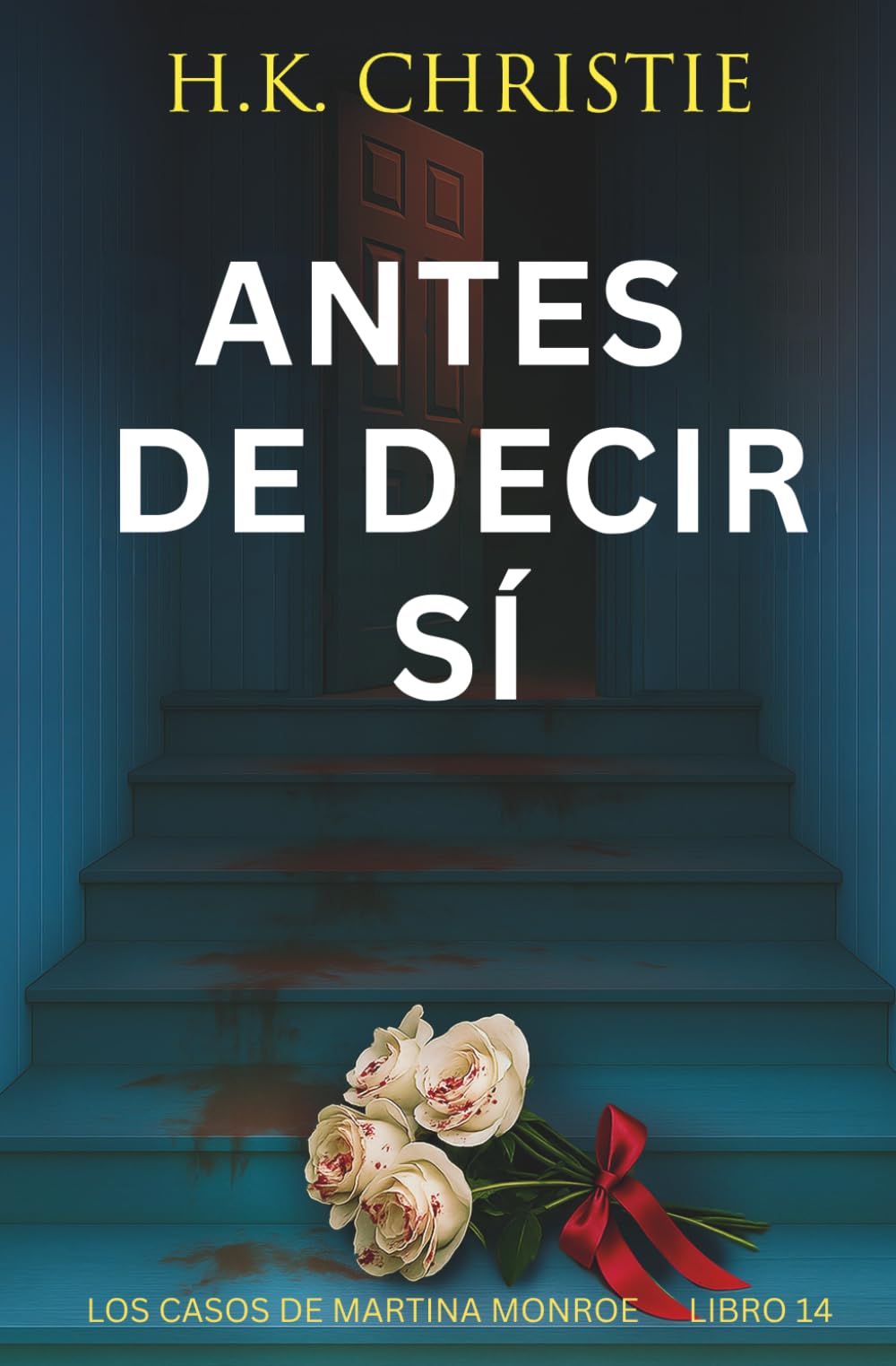 Antes de Decir Sí (Los Casos de Martina Monroe)