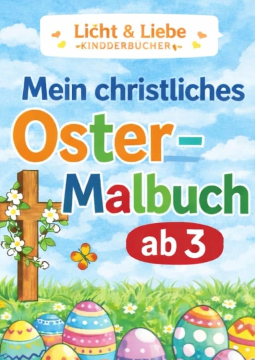 Mein erstes Oster - Malbuch am 3 Jahren: Christliche Ausmalbilder rund um Ostern