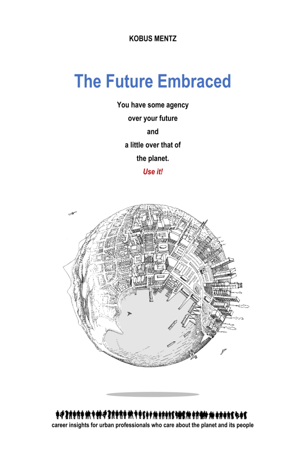 The Future Embraced: Career insights for urban professionals who care about the planet and its people.