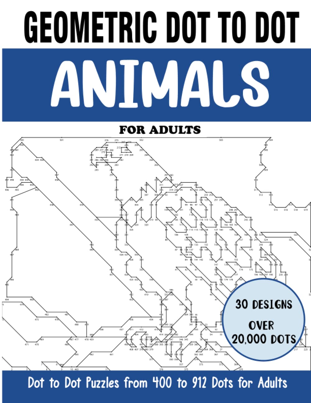 Geometric Dot to Dot Animals for Adults: Animals Connect the Dots Book for Adults (Over 20000 dots)