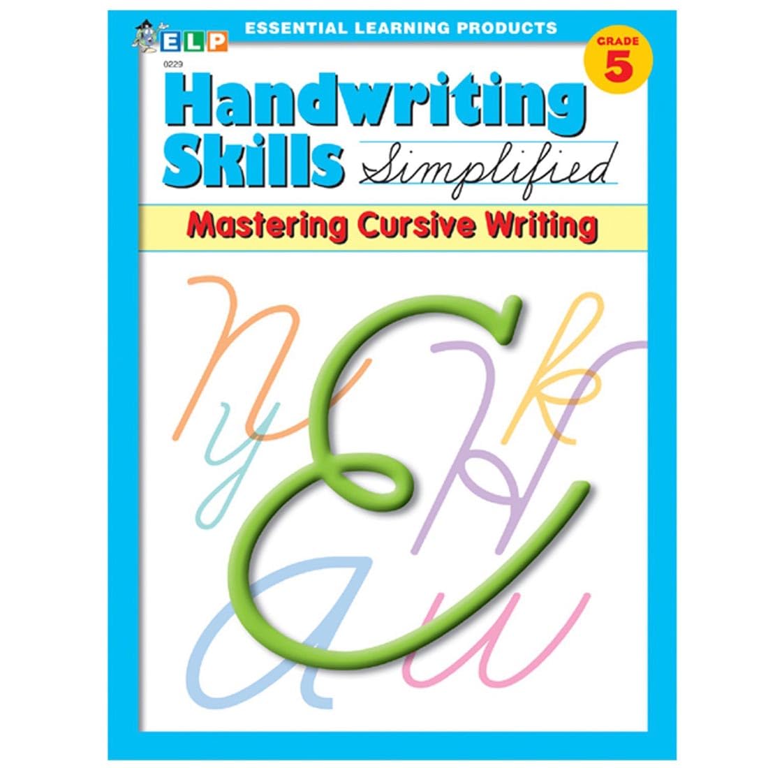 Handwriting Skills Simplified: Mastering Cursive Writing, Level E (Grade 5)